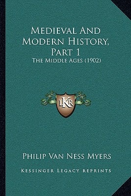 Medieval And Modern History, Part 1: The Middle Ages (1902)