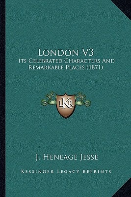 London V3: Its Celebrated Characters And Remarkable Places (1871)