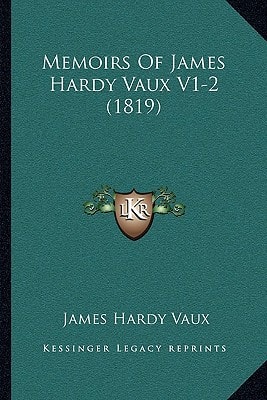 Memoirs Of James Hardy Vaux V1-2 (1819)