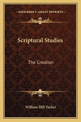 Scriptural Studies: The Creation: The Christian Scheme: The Inner Sense (1838)