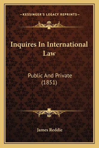 Inquires In International Law: Public And Private (1851)