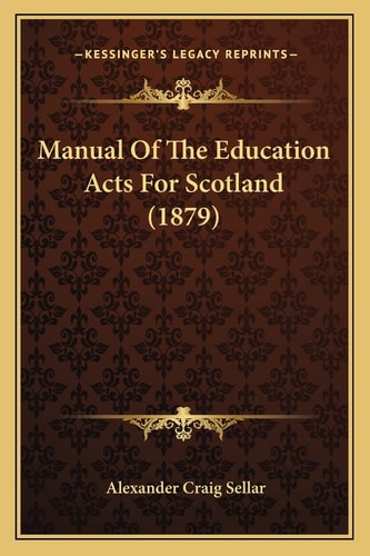 Manual Of The Education Acts For Scotland (1879)