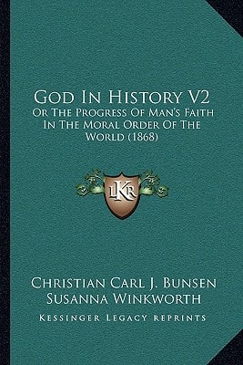 God In History V2: Or The Progress Of Man's Faith In The Moral Order Of The World (1868)