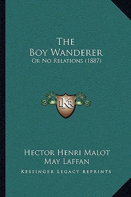 The Boy Wanderer: Or No Relations (1887)