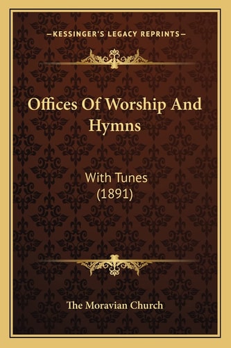 Offices Of Worship And Hymns: With Tunes (1891)