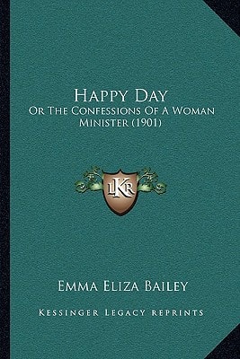 Happy Day: Or The Confessions Of A Woman Minister (1901)