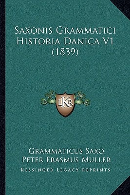 Saxonis Grammatici Historia Danica V1 (1839)