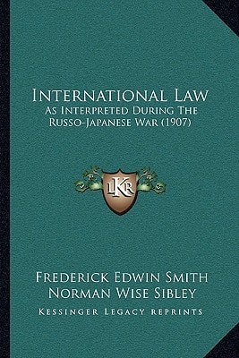 International Law: As Interpreted During The Russo-Japanese War (1907)