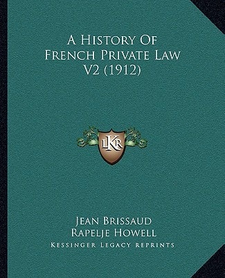 A History Of French Private Law V2 (1912)