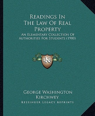 Readings In The Law Of Real Property: An Elementary Collection Of Authorities For Students (1900)