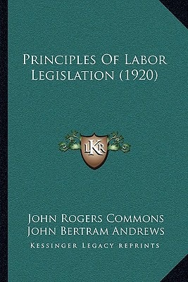 Principles Of Labor Legislation (1920)