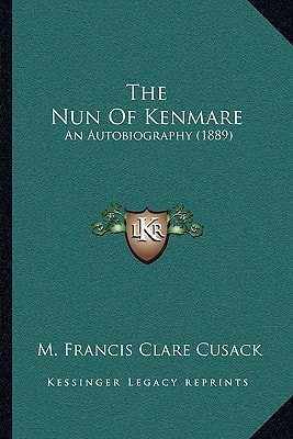 The Nun Of Kenmare: An Autobiography (1889)