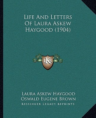 Life And Letters Of Laura Askew Haygood (1904)