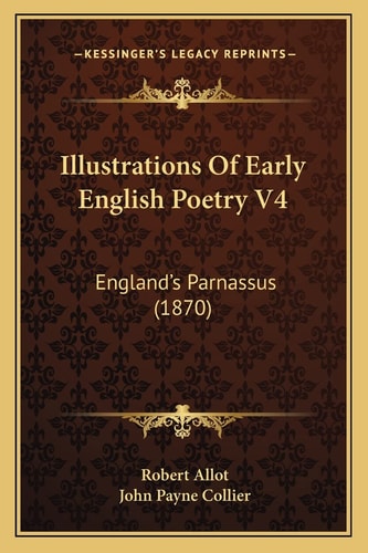 Illustrations Of Early English Poetry V4: England's Parnassus (1870)