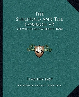 The Sheepfold And The Common V2: Or Within And Without (1858)