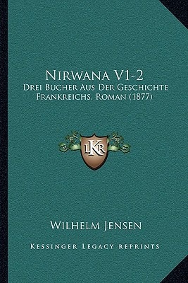 Nirwana V1-2: Drei Bucher Aus Der Geschichte Frankreichs, Roman (1877)