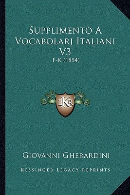 Supplimento A Vocabolarj Italiani V3: F-K (1854)