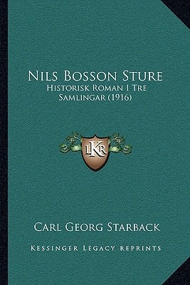 Nils Bosson Sture: Historisk Roman I Tre Samlingar (1916)