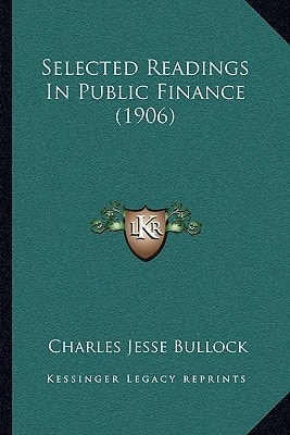Selected Readings In Public Finance (1906)