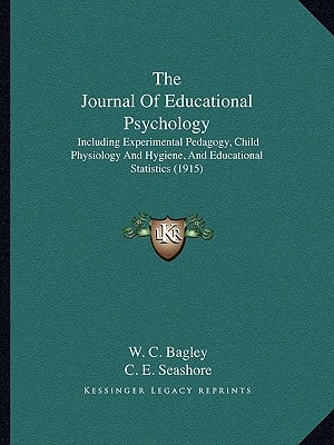 The Journal Of Educational Psychology: Including Experimental Pedagogy, Child Physiology And Hygiene, And Educational Statistics (1915)