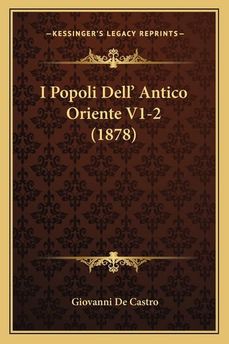 I Popoli Dell' Antico Oriente V1-2 (1878)