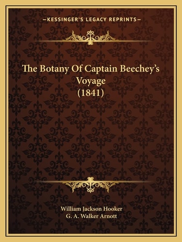 The Botany Of Captain Beechey's Voyage (1841)