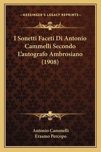 I Sonetti Faceti Di Antonio Cammelli Secondo L'autografo Ambrosiano (1908)