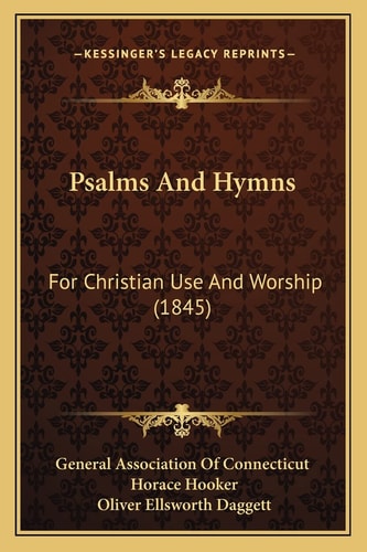 Psalms And Hymns: For Christian Use And Worship (1845)