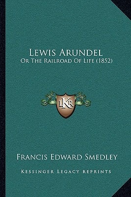 Lewis Arundel: Or The Railroad Of Life (1852)