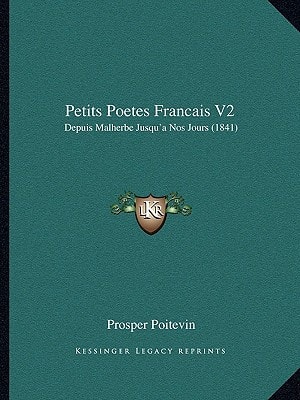 Petits Poetes Francais V2: Depuis Malherbe Jusqu'a Nos Jours (1841)