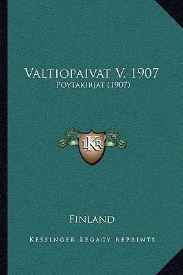 Valtiopaivat V. 1907: Poytakirjat (1907)