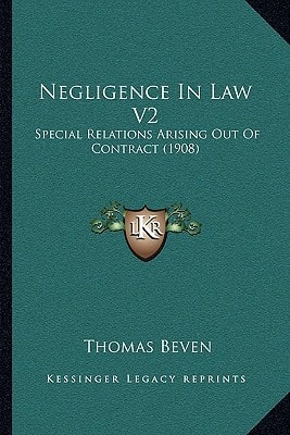 Negligence In Law V2: Special Relations Arising Out Of Contract (1908)