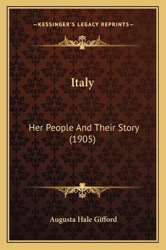 Italy: Her People And Their Story (1905)