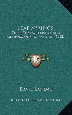 Leaf Springs: Their Characteristics And Methods Of Specification (1912)