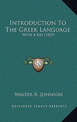 Introduction To The Greek Language: With A Key (1829)