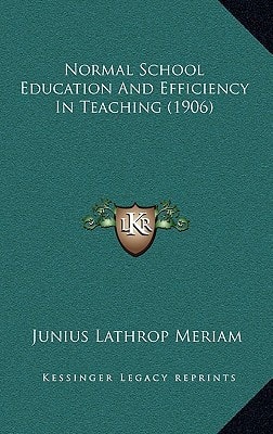 Normal School Education And Efficiency In Teaching (1906)