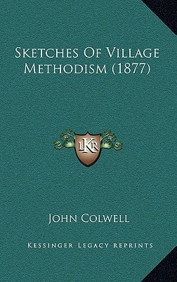 Sketches Of Village Methodism (1877)
