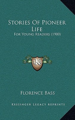 Stories Of Pioneer Life: For Young Readers (1900)