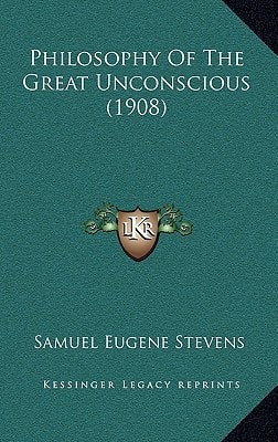 Philosophy Of The Great Unconscious (1908)