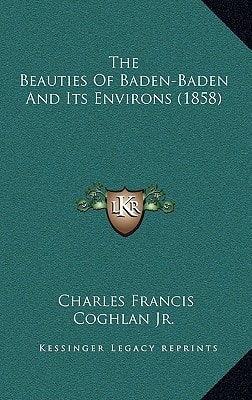 The Beauties Of Baden-Baden And Its Environs (1858)