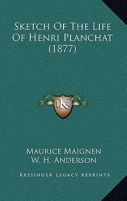 Sketch Of The Life Of Henri Planchat (1877)