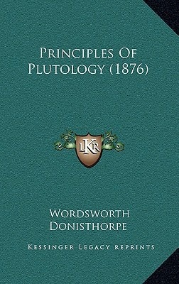 Principles Of Plutology (1876)