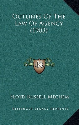 Outlines Of The Law Of Agency (1903)