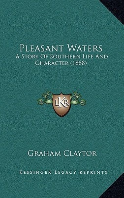 Pleasant Waters: A Story Of Southern Life And Character (1888)