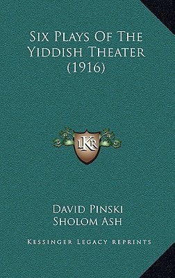 Six Plays Of The Yiddish Theater (1916)