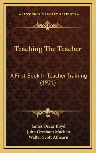 Teaching The Teacher: A First Book In Teacher Training (1921)