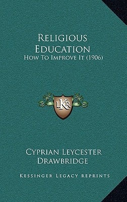 Religious Education: How To Improve It (1906)