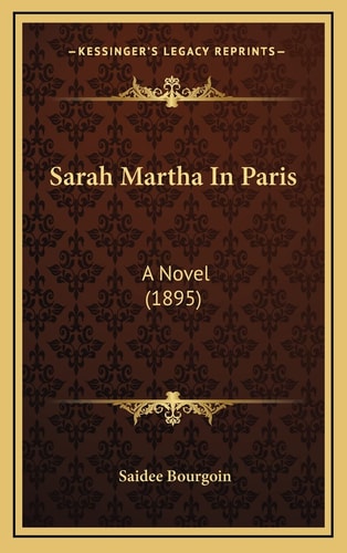Sarah Martha In Paris: A Novel (1895)