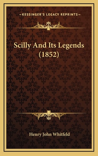 Scilly And Its Legends (1852)