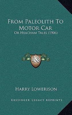 From Paleolith To Motor Car: Or Heacham Tales (1906)